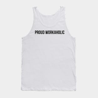 Proud Workaholic Tank Top